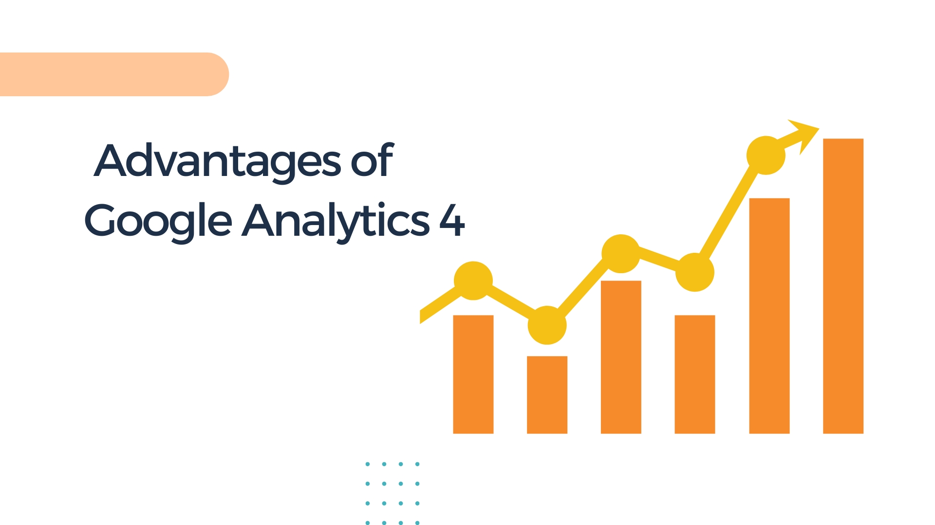 Advantages of Google Analytics 4
