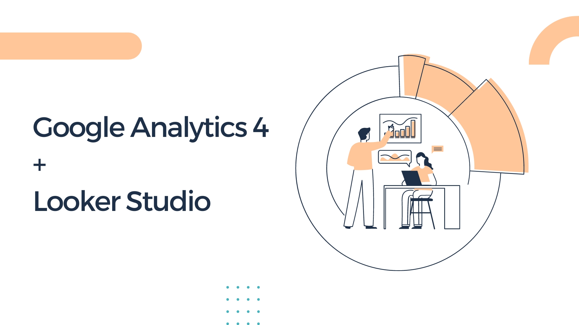Google Analytics 4 and Looker Studio