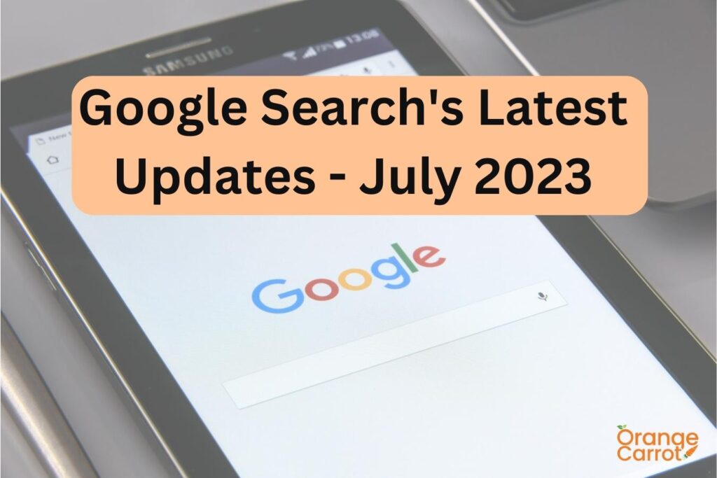 Google Search's Latest Updates - July 2023